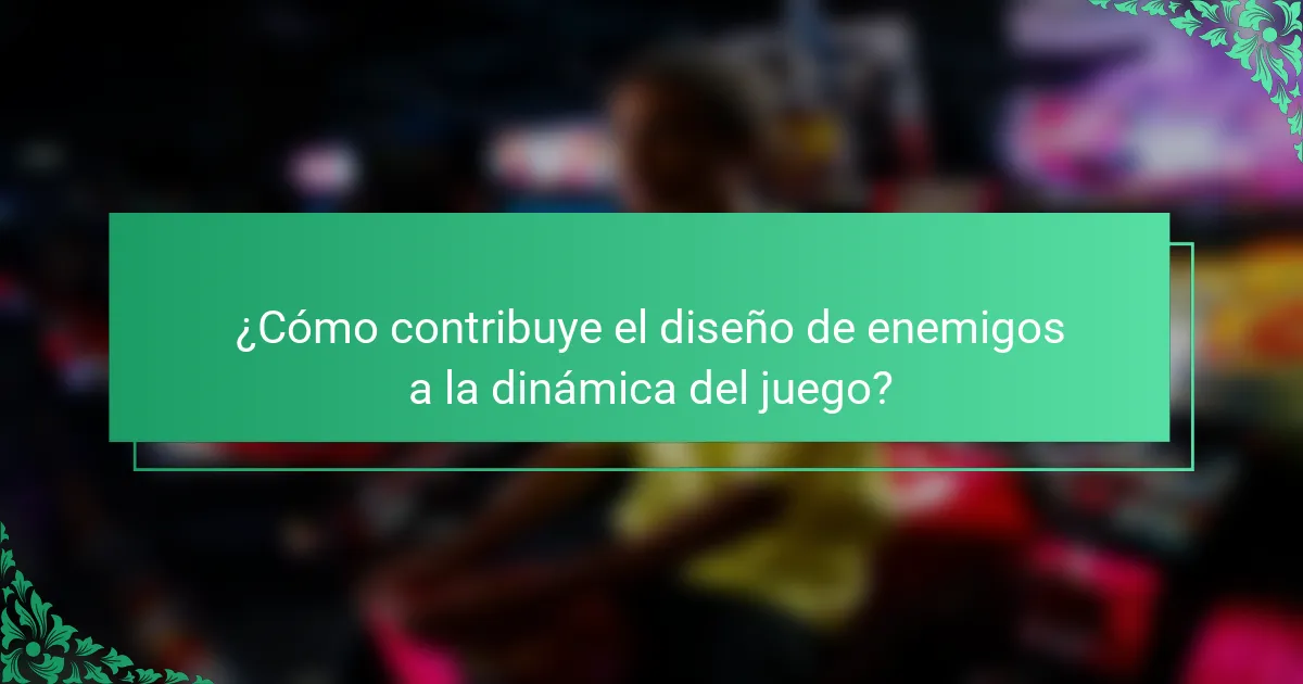 ¿Cómo contribuye el diseño de enemigos a la dinámica del juego?