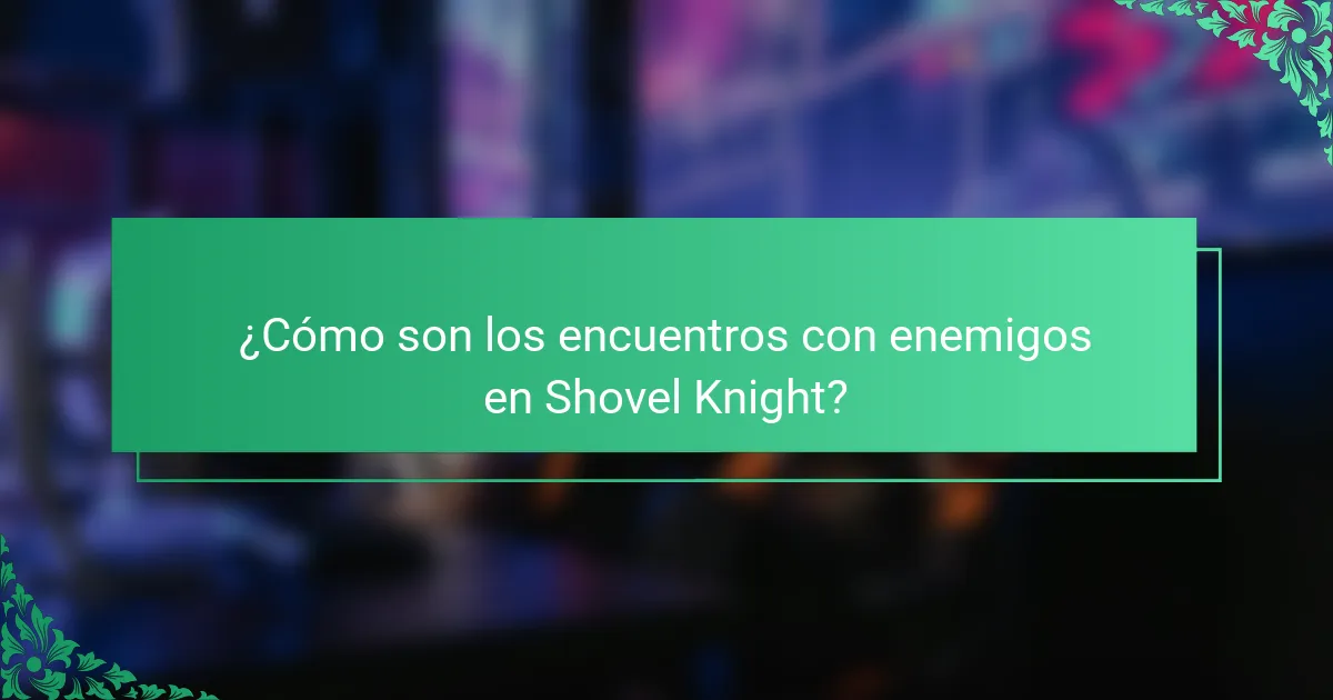 ¿Cómo son los encuentros con enemigos en Shovel Knight?