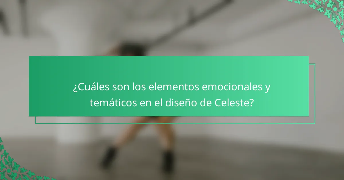 ¿Cuáles son los elementos emocionales y temáticos en el diseño de Celeste?