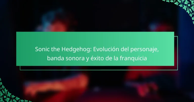 Sonic the Hedgehog: Evolución del personaje, banda sonora y éxito de la franquicia