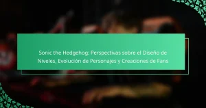 Sonic the Hedgehog: Perspectivas sobre el Diseño de Niveles, Evolución de Personajes y Creaciones de Fans