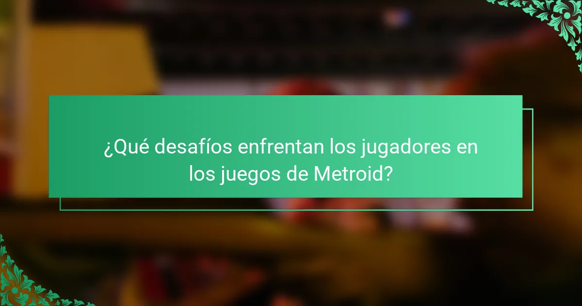 ¿Qué desafíos enfrentan los jugadores en los juegos de Metroid?