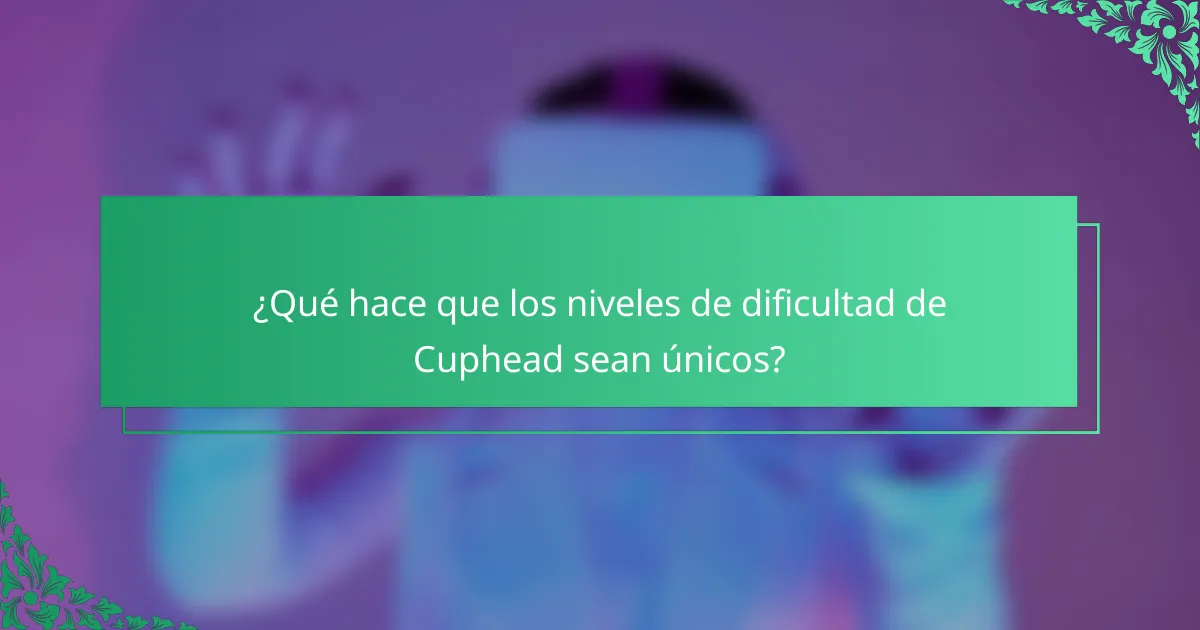 ¿Qué hace que los niveles de dificultad de Cuphead sean únicos?